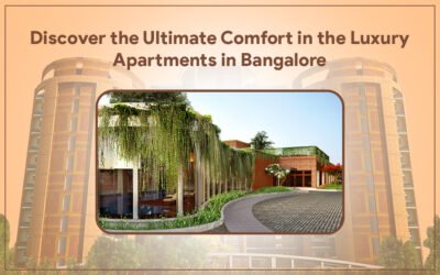 Discover the Ultimate Comfort in the Luxury Apartments in Bangalore