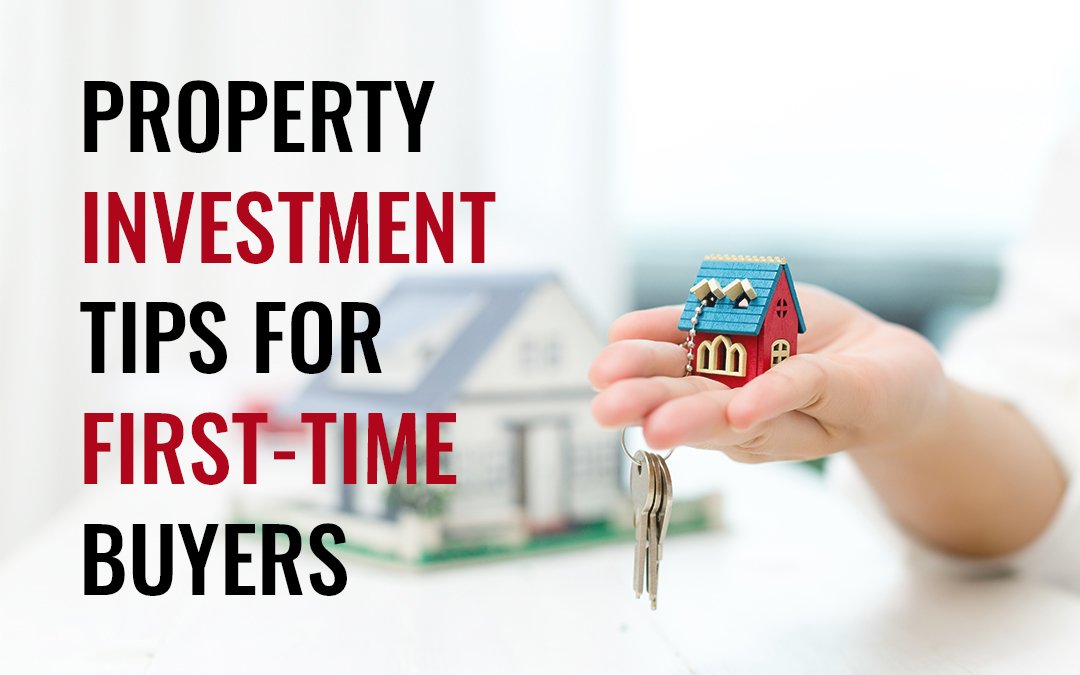 Property Investment Tips for First-time Buyers