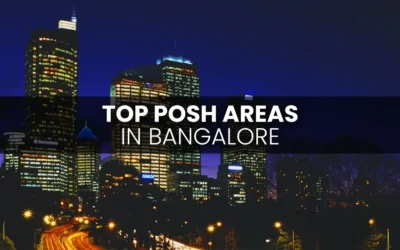 Top Posh Areas in Bangalore: Luxury Living & Real Estate Guide