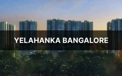 Is Yelahanka Bangalore a Good Place to Invest in 2025?