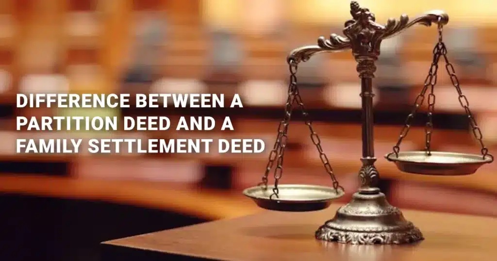 Difference Between a Partition Deed and a Family Settlement Deed