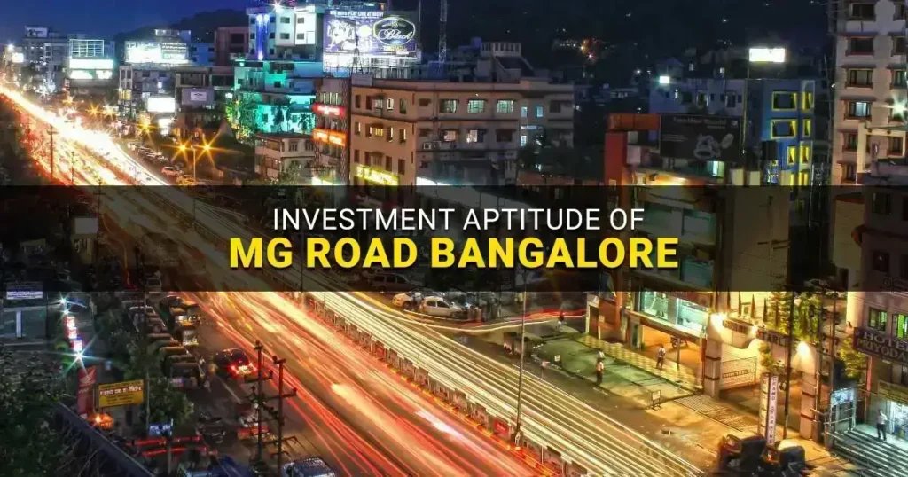 Investment Aptitude of MG Road Bangalore