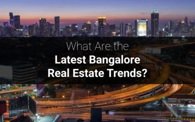 What Are the Latest Bangalore Real Estate Trends for 2026?