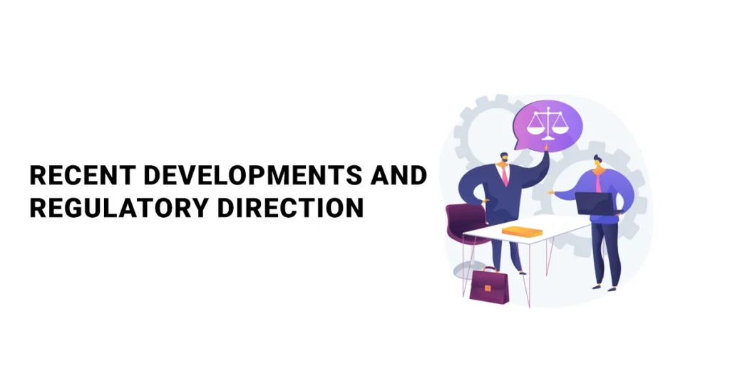 Recent Developments and Regulatory Direction