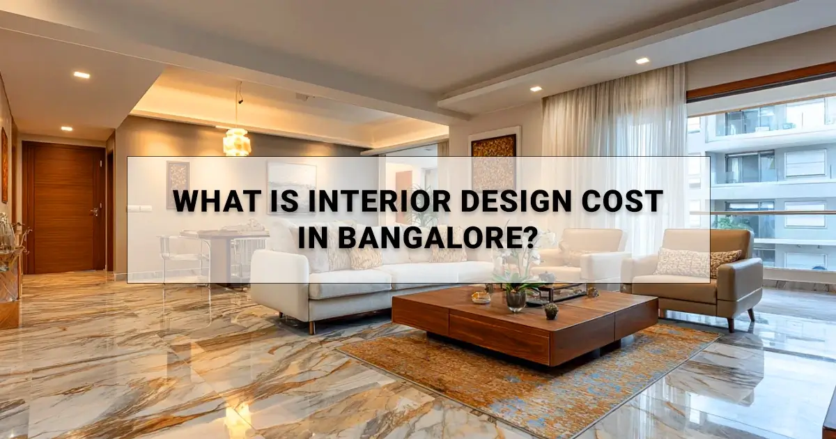 What Is Interior Design Cost in Bangalore in 2026?