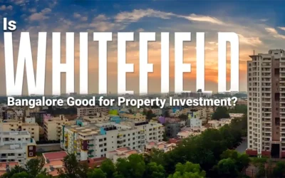 Is Whitefield Bangalore Good for Property Investment in 2026?