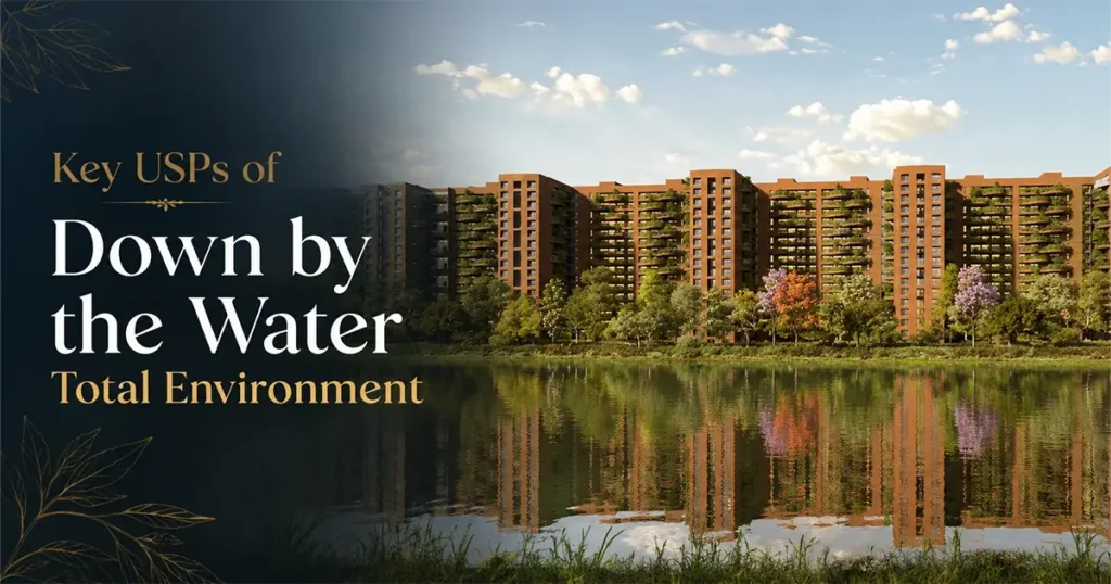 Key USPs of Down by the Water Total Environment Jakkur Bangalore