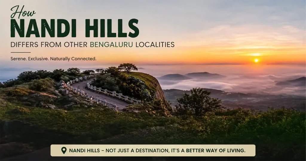 How Nandi Hills Differs from Other Bengaluru Localities