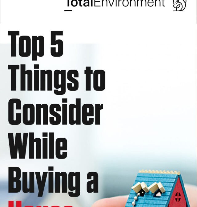 Top 5 Things to Consider While Buying a House